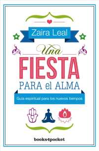 Una fiesta para el alma / a Feast for the Soul : Guia Spiritual Para Los Nuevos Tiempos / Spiritual Guide for the New Times