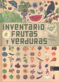 Inventario ilustrado de frutas y verduras/ Illustrated Compendium of Fruit and Vegetables (Inventario Ilustrado)