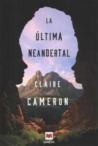 La ltima neandertal/ the Last Neanderthal