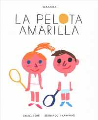 La pelota amarilla / the Yellow Ball