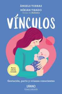 Vinculos / Links : Gestacion, Parto Y Crianza Conscientes （Revised）