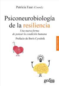 Psiconeurobiologa de la resiliencia / Psychoneurobiology of Resilience : Una Nueva Forma De Pensar La Condicion Humana