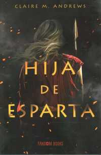 Hija de esparta / Daughter of Sparta