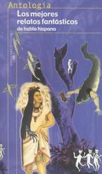 Los mejores relatos fantasticos de habla hispana / the Best Fantastic Stories from the Spanish Language (Serie Roja / Red Series)