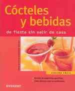 Cocteles Y Bebidas/cocktails and Drinks : De Fiesta Sin Salir De Casa (Cocina Facil)