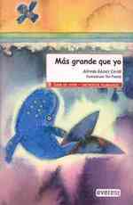 Ms grande que yo/ Bigger than Me