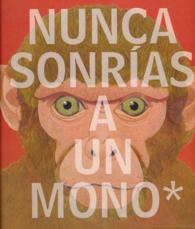 Nunca sonras a un mono/ Never Smile at a Monkey （TRA）