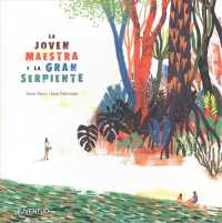 La joven maestra y la gran serpiente/ the Young Teacher and the Great Serpent
