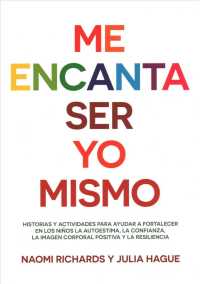 Me encanta ser yo mismo/ Being Me (And Loving It) : Historias Y Actividades Para Ayudar a Fortalecer En Los Ninos La Autoestima, La Confianza, La Imag
