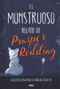 El monstruoso relato de Prosper Redding/ the Dreadful Tale of Prosper Redding