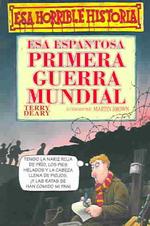 Esa Espantosa Primera Guerra Mundial/the Frightful First World War (Esa Horrible Historia)