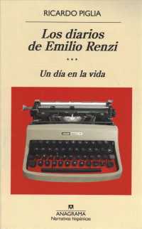 Los diarios de Emilio Renzi / Diaries of Emilio Renzi : Un Da En La Vida / One Day in Life