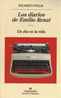 Los diarios de Emilio Renzi / Diaries of Emilio Renzi : Un Da En La Vida / One Day in Life