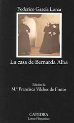 La casa de Bernarda Alba / the House of Bernarda Alba (Letras Hispanicas / Hispanic Letters) 〈43〉