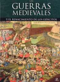Las guerras medievales y el renacimiento de los ejercitos / Medieval Wars and the Resurgence of Armies