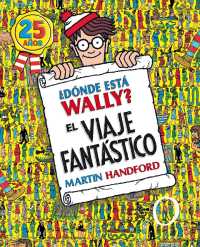 Donde esta Wally? / Where's Waldo? : El viaje fantastico / the Fantastic Journey (Donde Esta Wally?) （ACT INA RE）