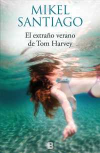 El extrao verano de Tom Harvey/ the Strange Summer of Tom Harvey
