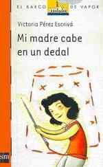 Mi Madre Cabe En UN Dedal