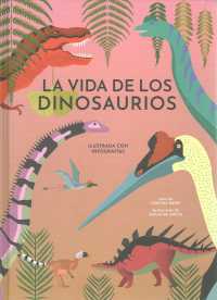 La vida de los dinosaurios / the Life of the Dinosaurs