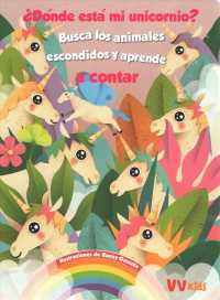 Dnde esta mi unicornio? / Where Is My Unicorn? : Busca Los Animals Escondidos Y Aprende （BRDBK）
