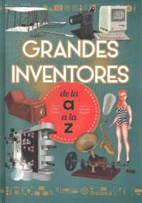 Grandes inventores de la a a la Z / Great Inventors from a to Z