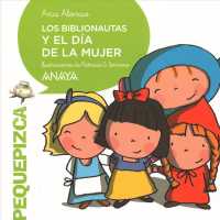 Los biblionautas y el da de la mujer/ the Librarynauts and Women's Day