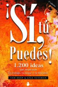 Si, tu puedes! / Yes, You Can! : 1,200 ideas que inspiraran tu trabajo, tu hogar y tu felicidad / 1,200 Inspiring Ideas for Work, Home, and Happiness （TRA）