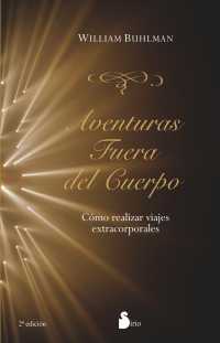 Aventuras fuera del cuerpo/ Adventures Beyond the Body : How to Experience Out-of-body Travel （2ND）