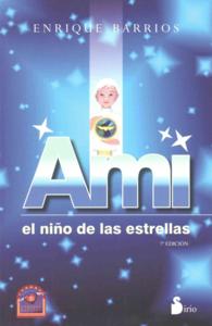 Ami : El nio de las estrellas / Child of the Stars