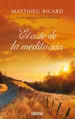 El arte de la meditacion/ the Art of Meditation : Por Que Meditar? Sobre Que? Como?