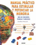 Manual Practico Para Estimular Y Potenciar LA Memoria / Maximize Your Memory : Mas De Cincuenta Tecnicas Y Ejercicios / Techniques and Exercises for R （TRA）