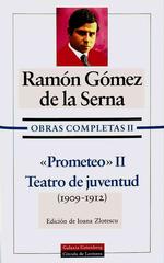 Prometeo : Teatro de juventud 1909-1912/ Theater of Adolescence 1909-1912 (Obras Completas / Complete Works) 〈2〉
