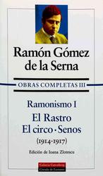 Ramonismo : El rastro, El circo, senos 1914-1917/ the Trace, the Circus and Breast 1914-1917 (Obras Completas/ Complete Works) 〈1〉 （BOX）