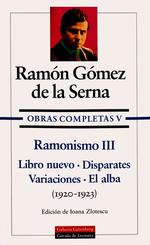 Ramonismo : Libro nuevo, Disparates, Variaciones, el Alba/ New Book, Nonsence, Variations, and Daybreak (Obras Completas / Complete Works) 〈3〉 （BOX）