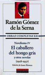 Novelismo / Novelism : El caballero del hongo gris y otras novelas / the Gentleman of the Gray Mushroom and other Novels (Obras Completas / Complete W 〈4〉 （BOX）