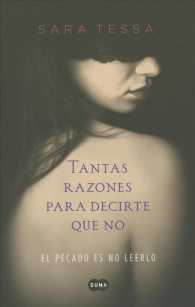 Tantas razones para decirte que no / So Many Reasons to Tell You No : El Pecado Es No Leerlo / the Sin Is Not Read