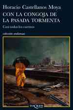 Con la congoja de la pasada tormenta / with the Anguish of the Last Storm : Casi todos los cuentos / Almost All the Stories