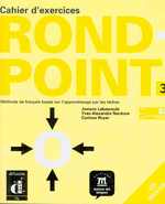 Rond - Point 3 : Cahier D'exercices, Methode De Francais Basee Sur L'apprentissage Par Les Taches （PAP/CDR WK）