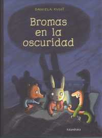 Bromas en la oscuridad / Jokes in the Dark