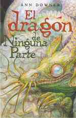 El Dragon De Ninguna Parte/ the Dragon of Never-Was