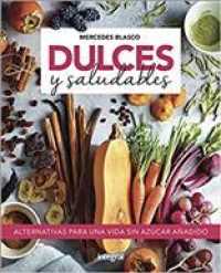 Dulces y saludables/ Sweet and Healthy