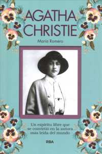 Agatha Christie : Un Espiritu Libre Que Se Convirtio En La Autora Mas Leida Del Mundo