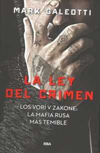 La ley del crimen/ the Vory : Los Vori V. Zakone La Mafia Rusa Ms Temible/ Russia's Super Mafia
