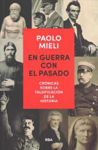 En guerra con el pasado / at War with the Past : Cronicas Sobre La Falsificacion De La Historia