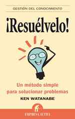 Resuelvelo!/ Problem Solving 101 : Un Metodo Simple Para Solucionar Problems