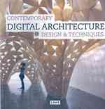 Contemporary Digital Architecture : Design & Techniques