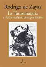 La Tauromaquia y el afn totalitario de su prohibicin / Bullfighting and the totalitarian zeal of his ban