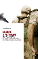 Sangre Y Petroleo/ Blood and Oil : Peligros Y Consecuencias De La Dependencia Del Crudo / Dangers and Consequences of America's Growing Petroleum Depe （TRA）
