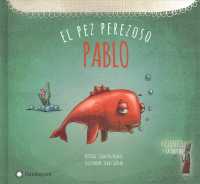 Pablo, el pez perezoso / Pablo, the Lazy Fish