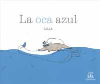 La oca azul / the Blue Goose
